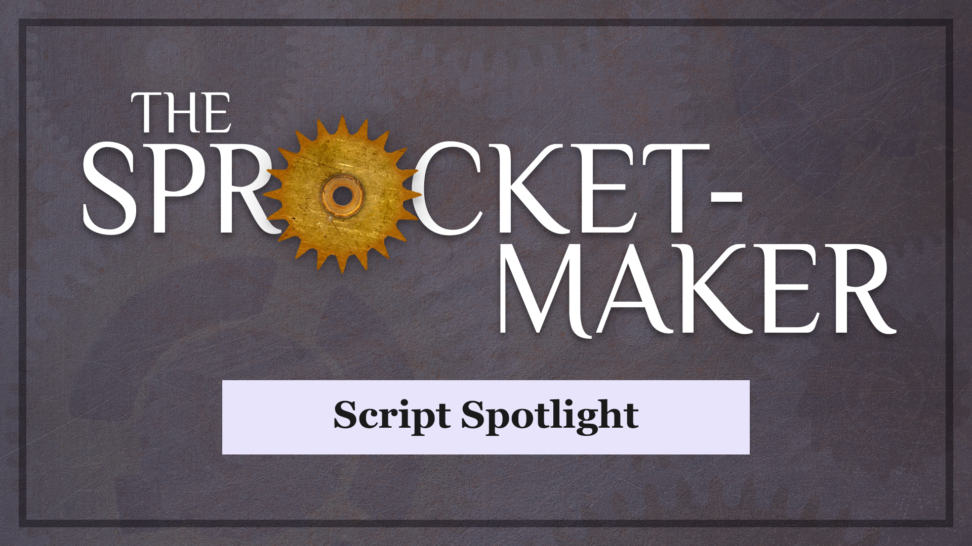 The Sprocket-Maker